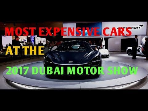 Most Expensive Cars at 2017 Dubai Motor Show | YallaMotor.com